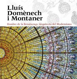 LLUÍS DOMÈNECH I MONTANER | 9788484789949 | FREIXA, MIREIA/DOMÈNECH GIRBAU, LLUÍS/SALA, TERESA M./VÉLEZ, PILAR/RAMON, ANTONI/GRANELL, ENRIC/SÀIZ | Llibres Parcir | Llibreria Parcir | Llibreria online de Manresa | Comprar llibres en català i castellà online