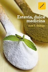 ESTEVIA DULCE MEDICNA | 9788492981847 | GALLEGO JOSE T | Llibres Parcir | Librería Parcir | Librería online de Manresa | Comprar libros en catalán y castellano online