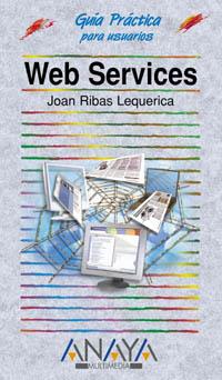 GUIA PRACTICA WEB SERVICES | 9788441515376 | RIBAS LEQUERICA | Llibres Parcir | Librería Parcir | Librería online de Manresa | Comprar libros en catalán y castellano online