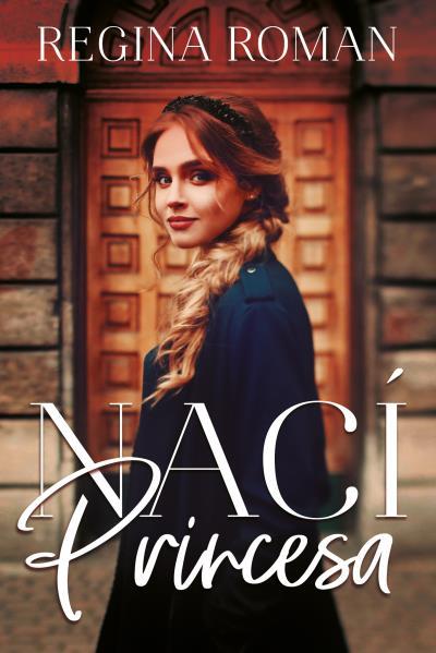 NACÍ PRINCESA | 9788416327744 | ROMAN, REGINA | Llibres Parcir | Llibreria Parcir | Llibreria online de Manresa | Comprar llibres en català i castellà online