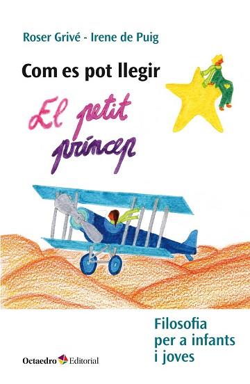 COM ES POT LLEGIR EL PETIT PRÍNCEP | 9788417219659 | DE PUIG I OLIVÉ, IRENE / GRIVÉ I SOLÉ, ROSER | Llibres Parcir | Llibreria Parcir | Llibreria online de Manresa | Comprar llibres en català i castellà online