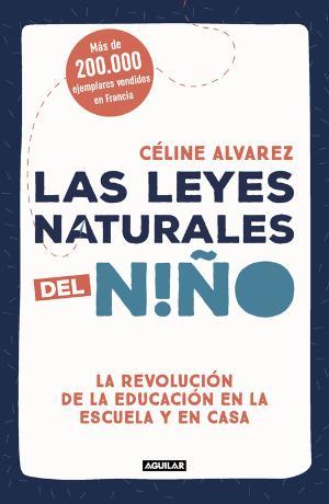 LAS LEYES NATURALES DEL NIÑO | 9788403517745 | CÉLINE ALVAREZ | Llibres Parcir | Librería Parcir | Librería online de Manresa | Comprar libros en catalán y castellano online