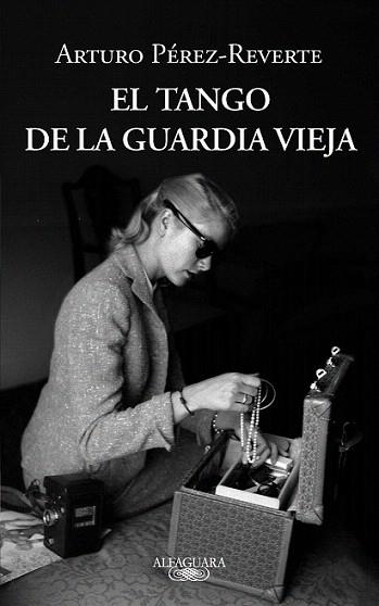El tango de la Guardia Vieja | 9788420413099 | Pérez-Reverte, Arturo | Llibres Parcir | Llibreria Parcir | Llibreria online de Manresa | Comprar llibres en català i castellà online