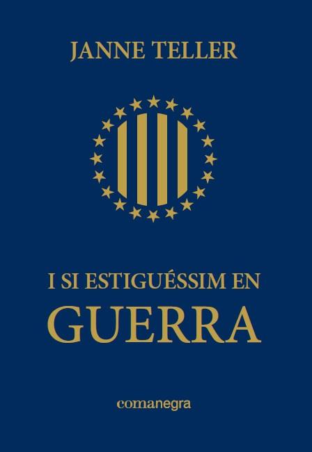 I SI ESTIGUÉSSIM EN GUERRA | 9788415097679 | JANNE, TELLER | Llibres Parcir | Llibreria Parcir | Llibreria online de Manresa | Comprar llibres en català i castellà online