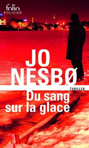 DU SANG SUR LA GLACE | 9782070468997 | NESBO JO | Llibres Parcir | Llibreria Parcir | Llibreria online de Manresa | Comprar llibres en català i castellà online