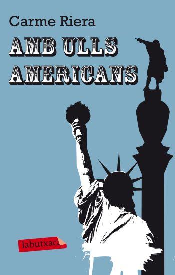 AMB ULLS AMERICANS | 9788499302591 | CARME RIERA | Llibres Parcir | Librería Parcir | Librería online de Manresa | Comprar libros en catalán y castellano online