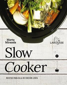 SLOW COOKER. RECETAS PARA OLLA DE COCCIóN LENTA | 9788416641475 | MIRANDA ARBIZU, MARTA | Llibres Parcir | Llibreria Parcir | Llibreria online de Manresa | Comprar llibres en català i castellà online