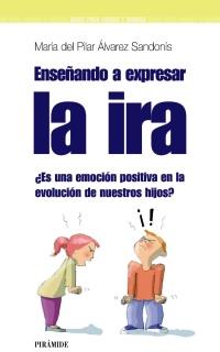 ENSEÑANDO A EXPRESAR LA IRA es una emocion positiva en la e | 9788436823752 | MARIA DEL PILAR ALVAREZ SANDONIS | Llibres Parcir | Librería Parcir | Librería online de Manresa | Comprar libros en catalán y castellano online