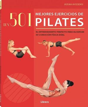 501 MEJORES EJERCICIOS DE PILATES | 9789463595339 | AVIZIENIS, AUDRA | Llibres Parcir | Llibreria Parcir | Llibreria online de Manresa | Comprar llibres en català i castellà online