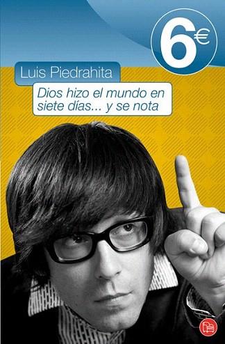 DIOS HIZO EL MUNDO EN SIETE DIAS Y SE NOTA | 9788466323765 | PIEDRAHITA L | Llibres Parcir | Llibreria Parcir | Llibreria online de Manresa | Comprar llibres en català i castellà online
