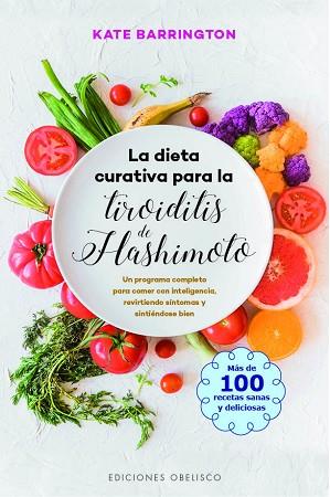 LA DIETA CURATIVA PARA LA TIROIDITIS DE HASHIMOTO | 9788491115007 | BARRINGTON, KATE | Llibres Parcir | Llibreria Parcir | Llibreria online de Manresa | Comprar llibres en català i castellà online