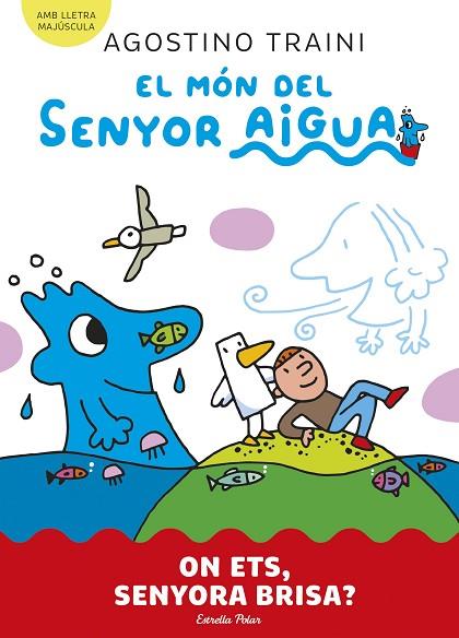 EL MÓN DEL SENYOR AIGUA 2. ON ETS, SENYORA BRISA? | 9788413899053 | TRAINI, AGOSTINO | Llibres Parcir | Librería Parcir | Librería online de Manresa | Comprar libros en catalán y castellano online