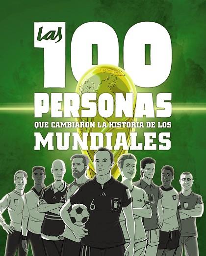 LAS 100 PERSONAS QUE CAMBIARON LA HISTORIA DE LOS MUNDIALES | 9788441546622 | GONZÁLEZ ROBLES, GUILLERMO | Llibres Parcir | Librería Parcir | Librería online de Manresa | Comprar libros en catalán y castellano online