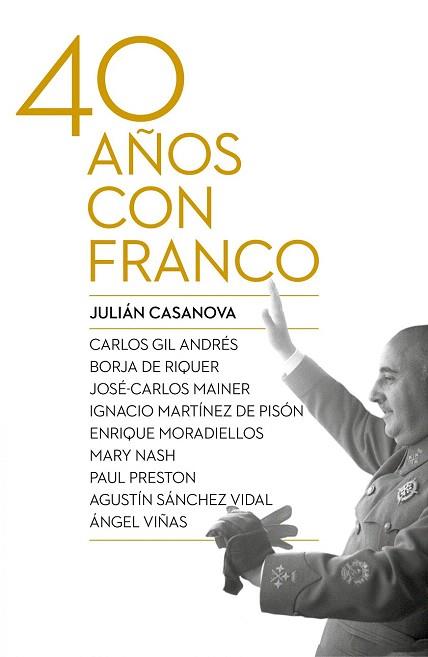 CUARENTA AÑOS CON FRANCO | 9788498927917 | JULIÁN CASANOVA | Llibres Parcir | Llibreria Parcir | Llibreria online de Manresa | Comprar llibres en català i castellà online