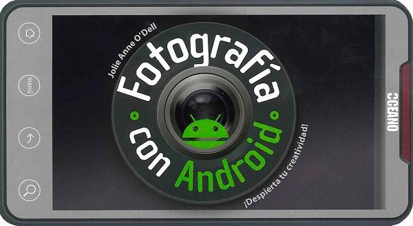 FOTOGRAFÍA CON ANDROID | 9788475568560 | O'DELL, JOLIE ANNE | Llibres Parcir | Librería Parcir | Librería online de Manresa | Comprar libros en catalán y castellano online