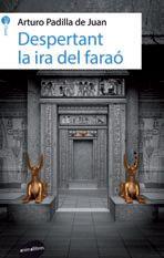 DESPERTANT LA IRA DEL FARAÓ | 9788415975632 | PADILLA DE JUAN, ARTURO | Llibres Parcir | Llibreria Parcir | Llibreria online de Manresa | Comprar llibres en català i castellà online