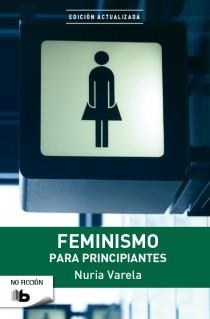 FEMINISMO PARA PRINCIPIANTES | 9788498728736 | VARELA, NURIA | Llibres Parcir | Librería Parcir | Librería online de Manresa | Comprar libros en catalán y castellano online