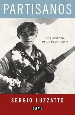 PARTISANOS | 9788499923765 | LUZZATTO,SERGIO | Llibres Parcir | Librería Parcir | Librería online de Manresa | Comprar libros en catalán y castellano online