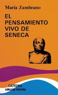 EL PENSAMIENTO VIVO DE SENECA catedra col teorema | 9788437626710 | MARIA ZAMBRANO | Llibres Parcir | Librería Parcir | Librería online de Manresa | Comprar libros en catalán y castellano online