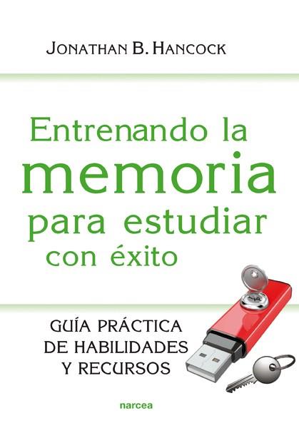 ENTRENANDO LA MEMORIA PARA ESTUDIAR CON ÉXITO | 9788427721036 | HANCOCK, JONATHAN | Llibres Parcir | Llibreria Parcir | Llibreria online de Manresa | Comprar llibres en català i castellà online