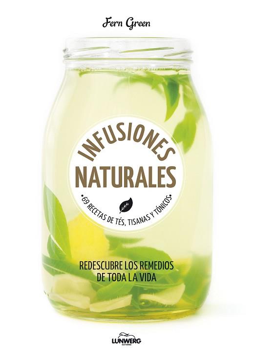 INFUSIONES NATURALES | 9788416489794 | FERN GREEN | Llibres Parcir | Librería Parcir | Librería online de Manresa | Comprar libros en catalán y castellano online