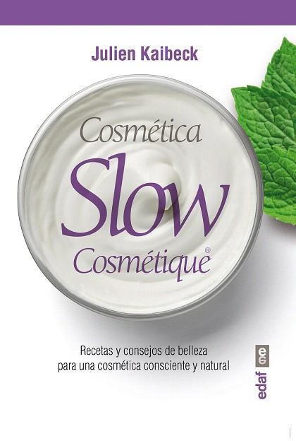 COSMÉTICA SLOW | 9788441434967 | KAIBECK, JULIEN | Llibres Parcir | Librería Parcir | Librería online de Manresa | Comprar libros en catalán y castellano online