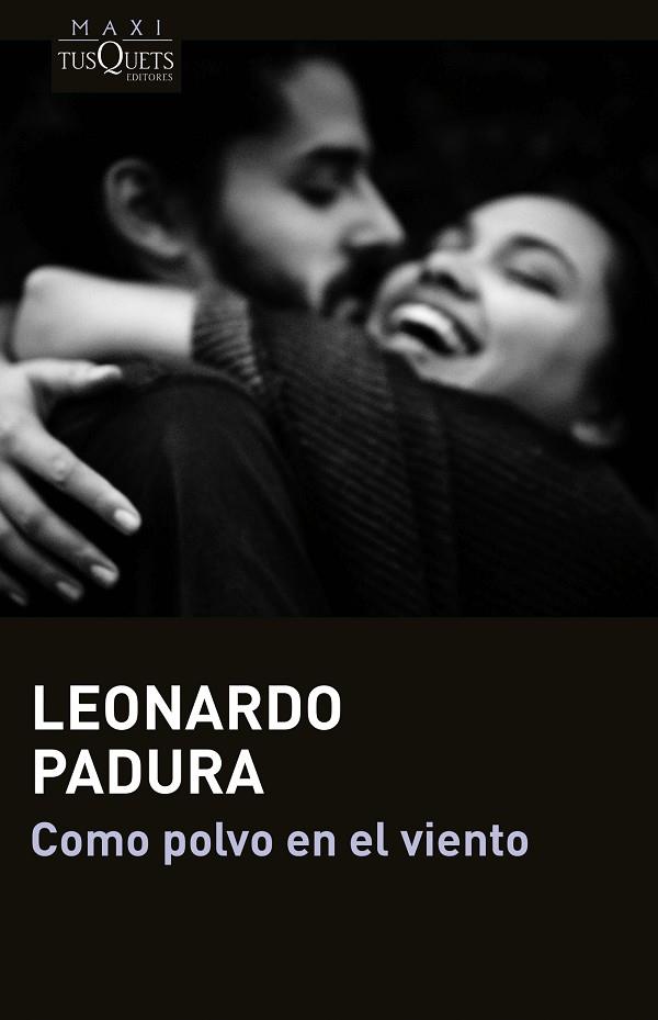 COMO POLVO EN EL VIENTO | 9788411071109 | PADURA, LEONARDO | Llibres Parcir | Librería Parcir | Librería online de Manresa | Comprar libros en catalán y castellano online