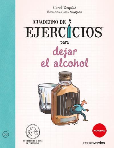 CUADERNO DE EJERCICIOS PARA DEJAR EL ALCOHOL | 9788416972357 | DEQUICK, CAROL/AUGAGNEUR, JEAN | Llibres Parcir | Librería Parcir | Librería online de Manresa | Comprar libros en catalán y castellano online