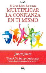 EL GRAN LIBRO ROJO PARA MULTIPLICAR LA CONFIANZA EN TI MISMO | 9788492892525 | JARRETT JUNIOR | Llibres Parcir | Librería Parcir | Librería online de Manresa | Comprar libros en catalán y castellano online