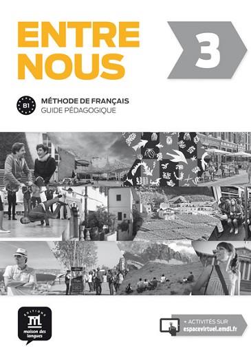 ENTRE NOUS 3 - GUIDE PÉDAGOGIQUE | 9788416273287 | COLLECTIF | Llibres Parcir | Librería Parcir | Librería online de Manresa | Comprar libros en catalán y castellano online