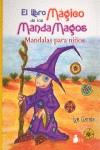 EL LIBRO MAGICO DE LOS MANDAMAGOS mandalas para ni±os | 9788478085408 | LYS GARCIA | Llibres Parcir | Llibreria Parcir | Llibreria online de Manresa | Comprar llibres en català i castellà online
