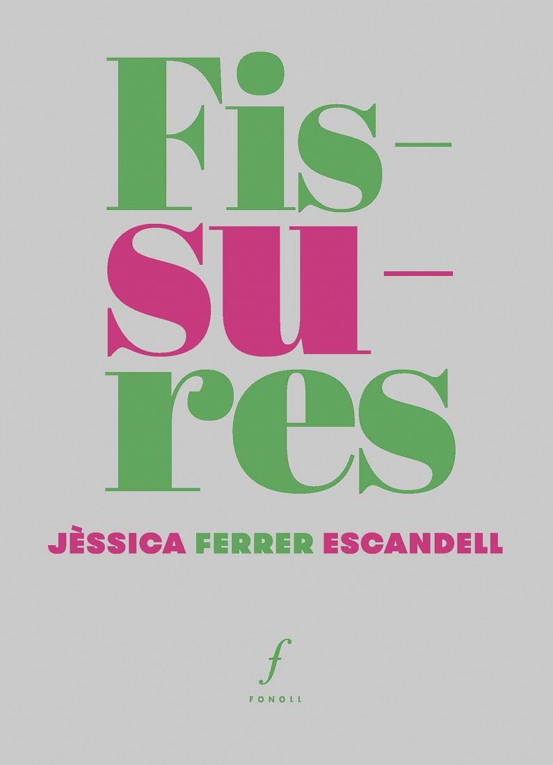 FISSURES | 9788412536485 | FERRER ESCANDELL, JÈSSICA | Llibres Parcir | Librería Parcir | Librería online de Manresa | Comprar libros en catalán y castellano online