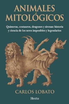 ANIMALES MITOLÓGICOS | 9788412967180 | LOBATO, CARLOS | Llibres Parcir | Llibreria Parcir | Llibreria online de Manresa | Comprar llibres en català i castellà online