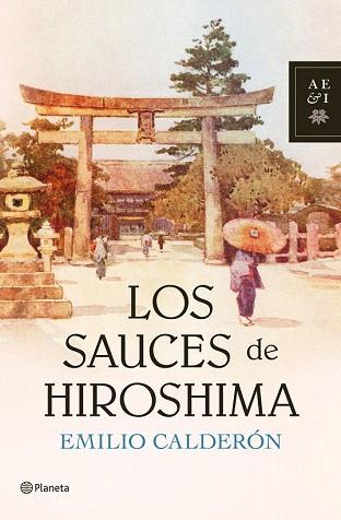 LOS SAUCES DE HIROSHIMA | 9788408104797 | EMILIO CALDERON | Llibres Parcir | Librería Parcir | Librería online de Manresa | Comprar libros en catalán y castellano online
