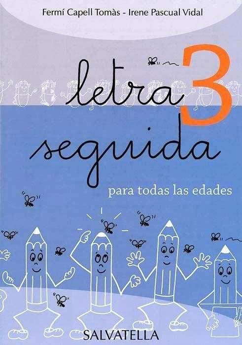 LETRA SEGUIDA 3 | 9788484124627 | CAPELL I TOMÀS, FERMÍ/PASCUAL I VIDAL, IRENE | Llibres Parcir | Librería Parcir | Librería online de Manresa | Comprar libros en catalán y castellano online