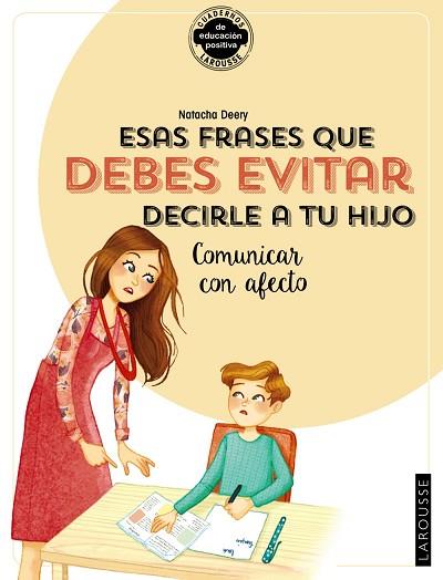 ESAS FRASES QUE DEBES EVITAR DECIRLE A TU HIJO. COMUNICAR CON AFECTO | 9788418100406 | DEERY, NATACHA | Llibres Parcir | Librería Parcir | Librería online de Manresa | Comprar libros en catalán y castellano online