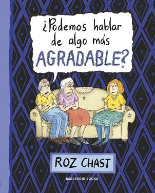 ¿PODEMOS HABLAR DE ALGO MÁS AGRADABLE? | 9788416195299 | CHAST, ROZ | Llibres Parcir | Librería Parcir | Librería online de Manresa | Comprar libros en catalán y castellano online