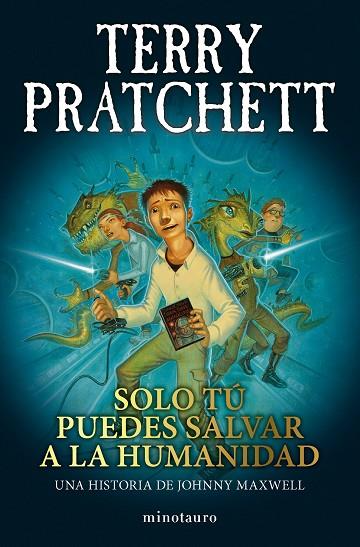 TRILOGÍA JOHNNY MAXWELL Nº 01/03 SOLO TÚ PUEDES SALVAR A LA HUMANIDAD | 9788445018712 | PRATCHETT, TERRY | Llibres Parcir | Librería Parcir | Librería online de Manresa | Comprar libros en catalán y castellano online