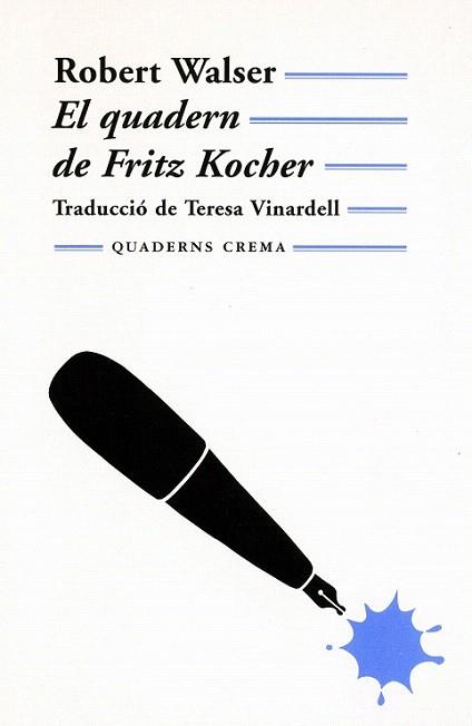 EL QUADERN DE FRITZ KOCHER | 9788477273011 | WALSER ROBERT | Llibres Parcir | Librería Parcir | Librería online de Manresa | Comprar libros en catalán y castellano online