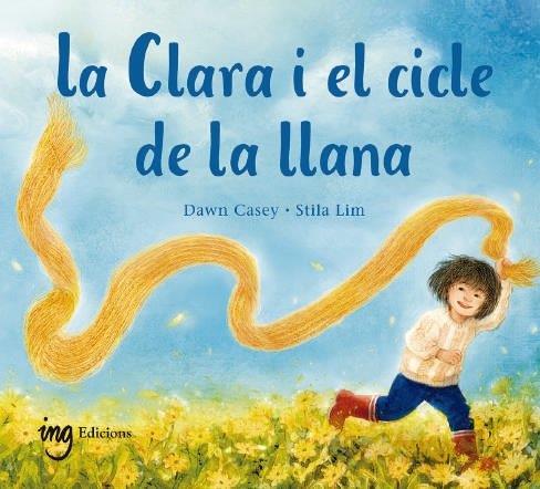 LA CLARA I EL CICLE DE LA LLANA | 9788412971972 | CASEY, DAWN | Llibres Parcir | Librería Parcir | Librería online de Manresa | Comprar libros en catalán y castellano online