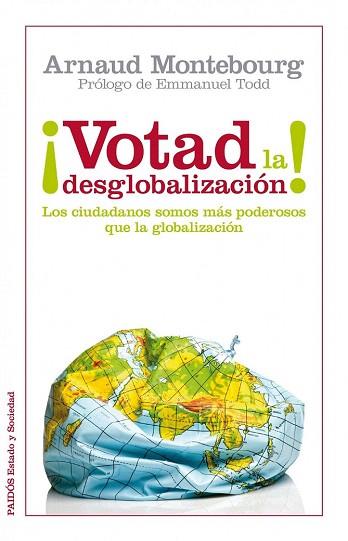VOTAD LA DESGLOBALIZACION ! los ciudadanos somos mas podero | 9788449326288 | ARNAUD MONTEBOURG | Llibres Parcir | Librería Parcir | Librería online de Manresa | Comprar libros en catalán y castellano online