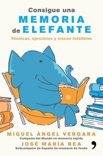CONSIGUE UNA MEMORIA DE ELEFANTE | 9788499985855 | MIGUEL ÁNGEL VERGARA/JOSÉ MARÍA BEA | Llibres Parcir | Librería Parcir | Librería online de Manresa | Comprar libros en catalán y castellano online