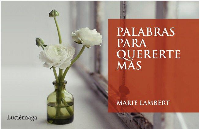 PALABRAS PARA QUERERTE MAS | 9788492545445 | MARIE LAMBERT | Llibres Parcir | Librería Parcir | Librería online de Manresa | Comprar libros en catalán y castellano online