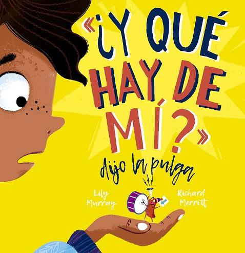 ¿Y QUÉ HAY DE MI? DIJO LA PULGA | 9788491455530 | MURRAY, LILY | Llibres Parcir | Llibreria Parcir | Llibreria online de Manresa | Comprar llibres en català i castellà online