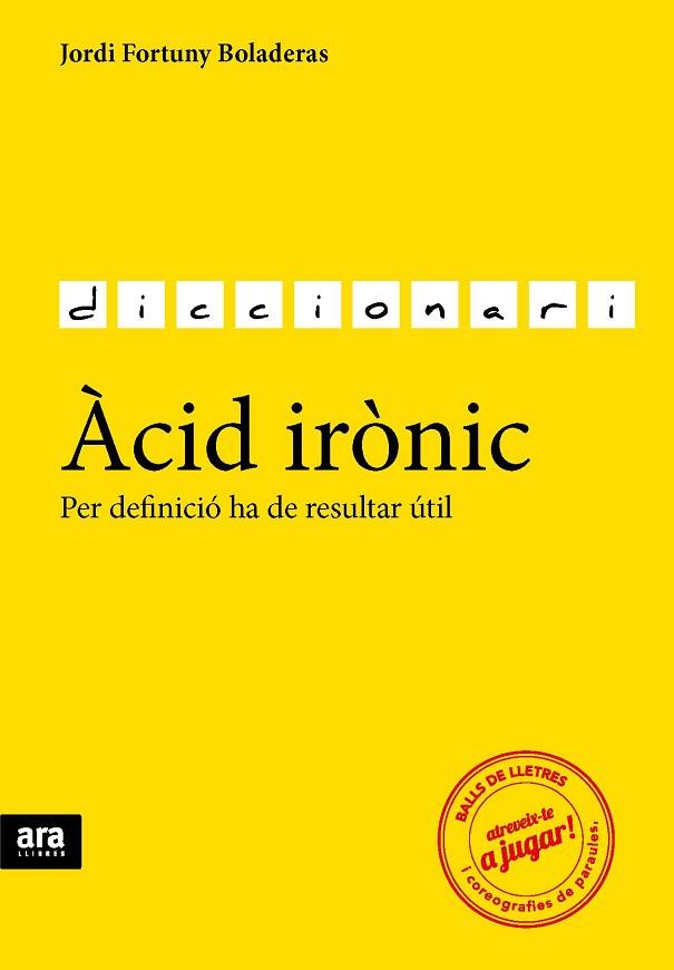 ÀCID IRÒNIC | 9788416154784 | FORTUNY I BOLADERAS, JORDI | Llibres Parcir | Librería Parcir | Librería online de Manresa | Comprar libros en catalán y castellano online