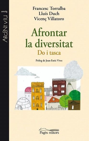 AFRONTAR LA DIVERSITAT | 9788499753607 | TORRALBA ROSELLÓ, FRANCESC/DUCH ÁLVAREZ, LLUÍS/VILLATORO LAMOLLA, VICENÇ | Llibres Parcir | Librería Parcir | Librería online de Manresa | Comprar libros en catalán y castellano online