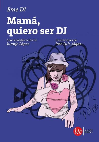 MAMÁ, QUIERO SER DJ | 9788415589228 | FIERRO MANTECÓN, MARTA / LÓPEZ, JUAN JESÚS | Llibres Parcir | Librería Parcir | Librería online de Manresa | Comprar libros en catalán y castellano online
