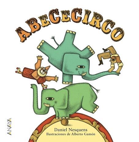 ABECECIRCO | 9788467861457 | NESQUENS, DANIEL | Llibres Parcir | Librería Parcir | Librería online de Manresa | Comprar libros en catalán y castellano online