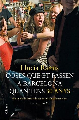 COSES QUE ET PASSEN A BARCELONA QUAN TENS 30 ANYS | 9788466408639 | LLUCIA RAMIS | Llibres Parcir | Llibreria Parcir | Llibreria online de Manresa | Comprar llibres en català i castellà online