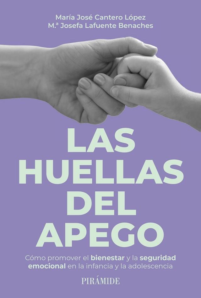 LAS HUELLAS DEL APEGO | 9788436851816 | LAFUENTE BENACHES, MARÍA JOSEFA/CANTERO LÓPEZ, MARÍA JOSÉ | Llibres Parcir | Librería Parcir | Librería online de Manresa | Comprar libros en catalán y castellano online
